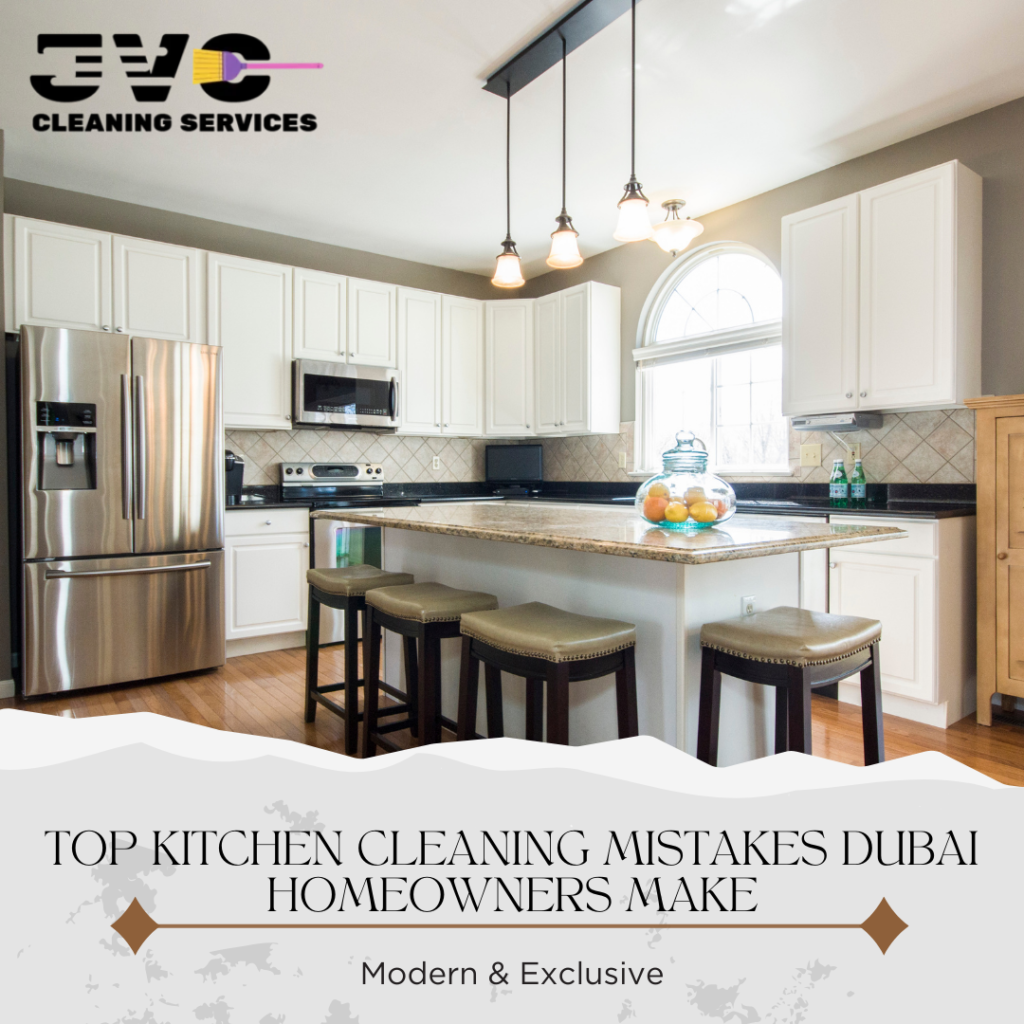 Top Kitchen Cleaning Mistakes Dubai Homeowners Make | Expert Tips